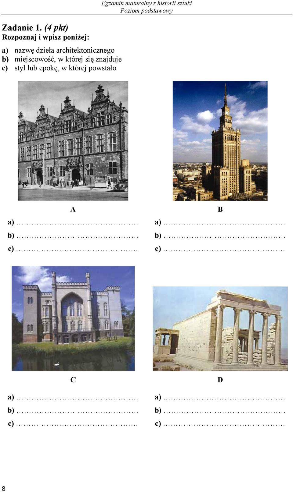 architektonicznego b) miejscowość, w której się znajduje c)