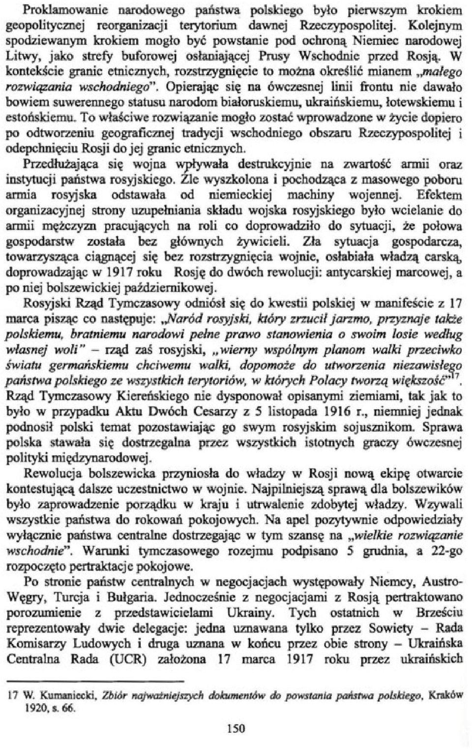 W kontekście granic etnicznych, rozstrzygnięcie to można określić mianem małego rozwiązania wschodniego".