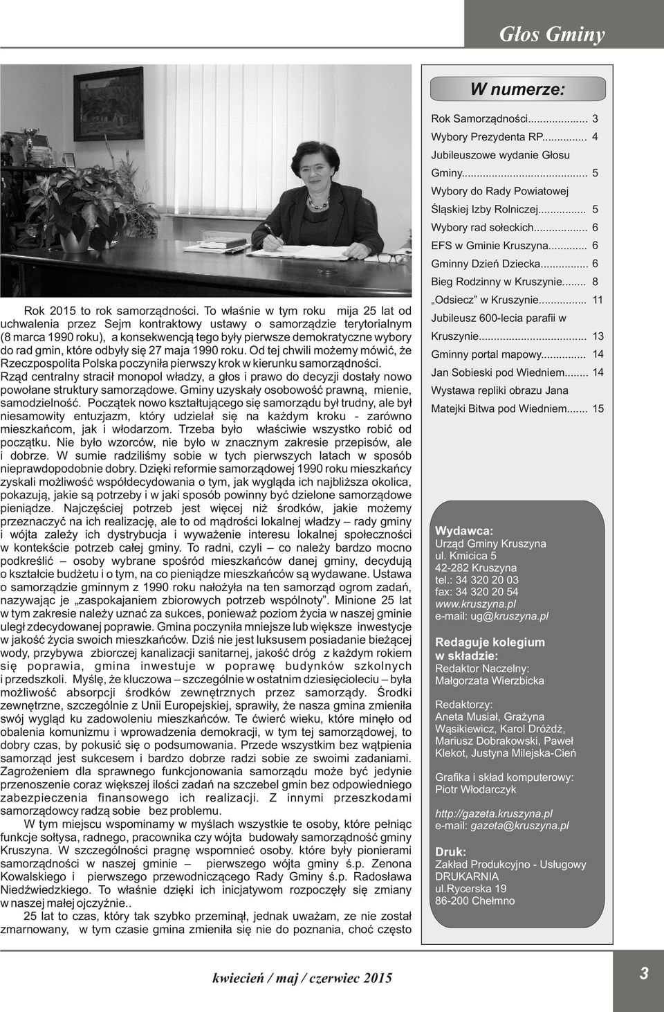 To właśnie w tym roku mija 25 lat od uchwalenia przez Sejm kontraktowy ustawy o samorządzie terytorialnym (8 marca 1990 roku), a konsekwencją tego były pierwsze demokratyczne wybory do rad gmin,