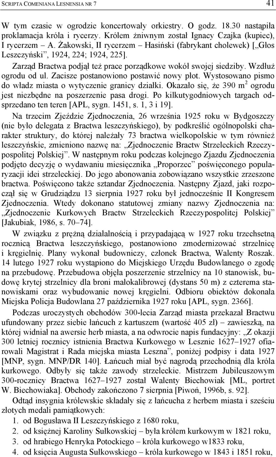 Zacisze postanowiono postawić nowy płot. Wystosowano pismo do władz miasta o wytyczenie granicy działki. Okazało się, że 390 m 2 ogrodu jest niezbędne na poszerzenie pasa drogi.