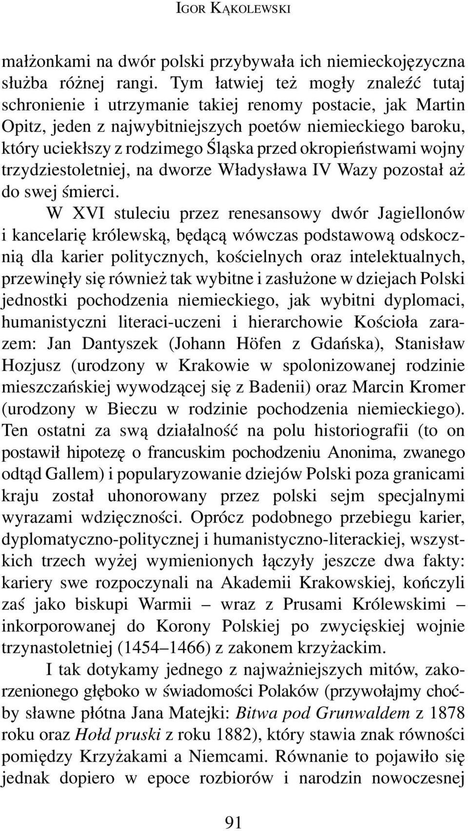 okropieństwami wojny trzydziestoletniej, na dworze Władysława IV Wazy pozostał aż do swej śmierci.