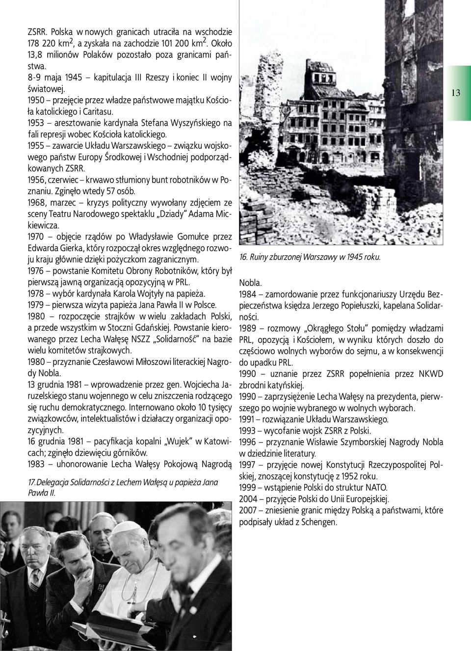 1953 aresztowanie kardynała Stefana Wyszyńskiego na fali represji wobec Kościoła katolickiego.