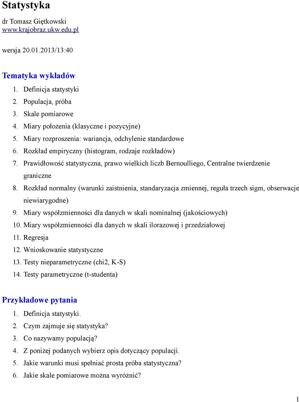 Prawidłowość statystyczna, prawo wielkich liczb Bernoulliego, Centralne twierdzenie graniczne 8.