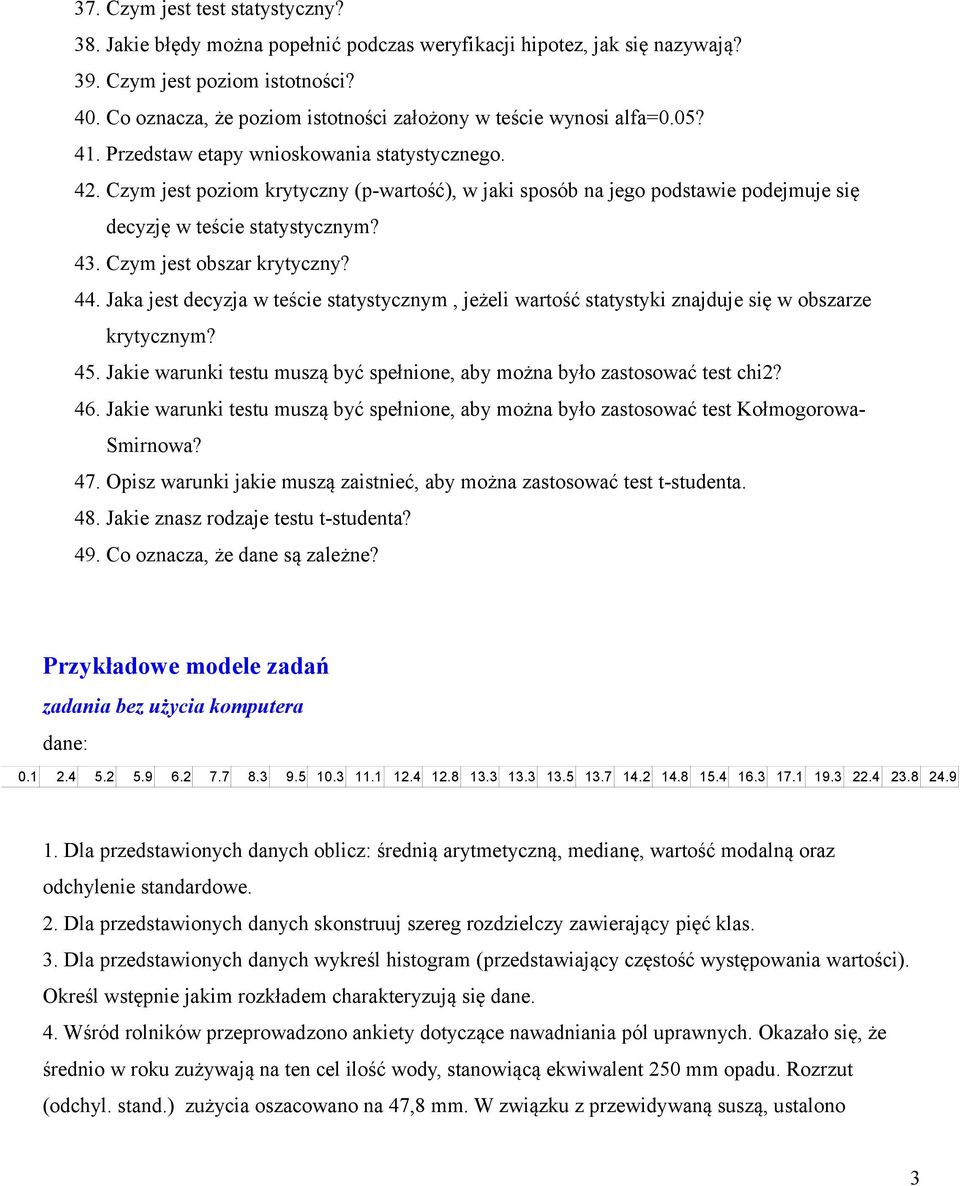 Czym jest poziom krytyczny (p-wartość), w jaki sposób na jego podstawie podejmuje się decyzję w teście statystycznym? 43. Czym jest obszar krytyczny? 44.