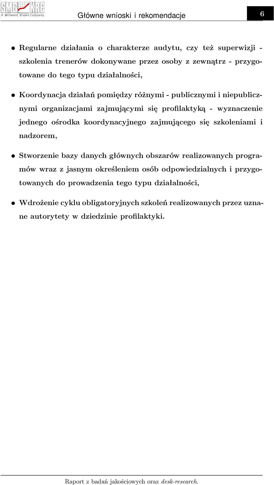 ośrodka koordynacyjnego zajmującego się szkoleniami i nadzorem, Stworzenie bazy danych głównych obszarów realizowanych programów wraz z jasnym określeniem osób