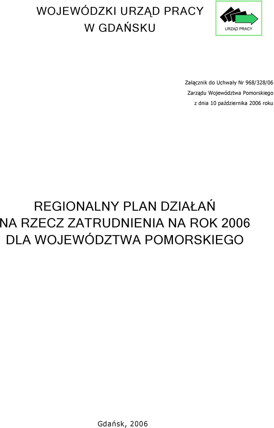 października 2006 roku REGIONALNY PLAN DZIAŁAŃ NA RZECZ