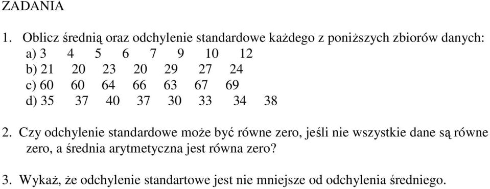 12 b) 21 20 23 20 29 27 24 c) 60 60 64 66 63 67 69 d) 35 37 40 37 30 33 34 38 2.