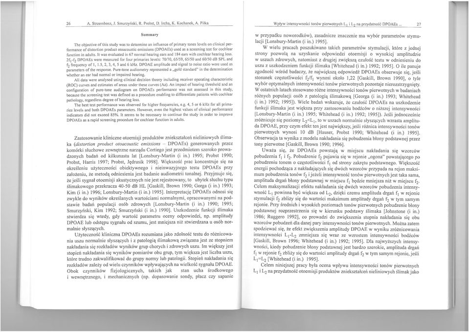 for cochlear function in adults. It was evaluated in 67 norma! hearing ears and 184 ears with cochlear hearing 10ss.