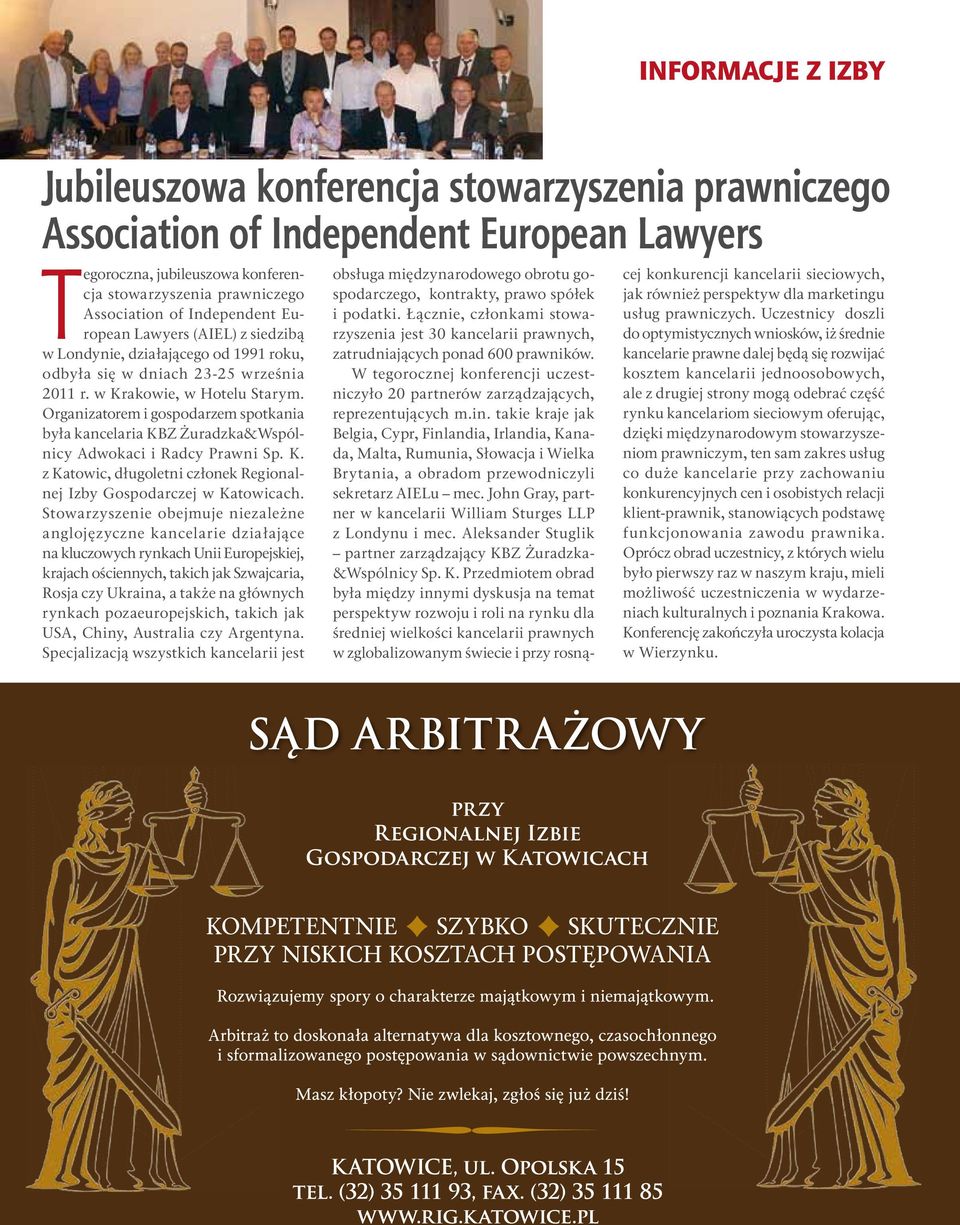 Organizatorem i gospodarzem spotkania była kancelaria KBZ Żuradzka&Wspólnicy Adwokaci i Radcy Prawni Sp. K. z Katowic, długoletni członek Regionalnej Izby Gospodarczej w Katowicach.