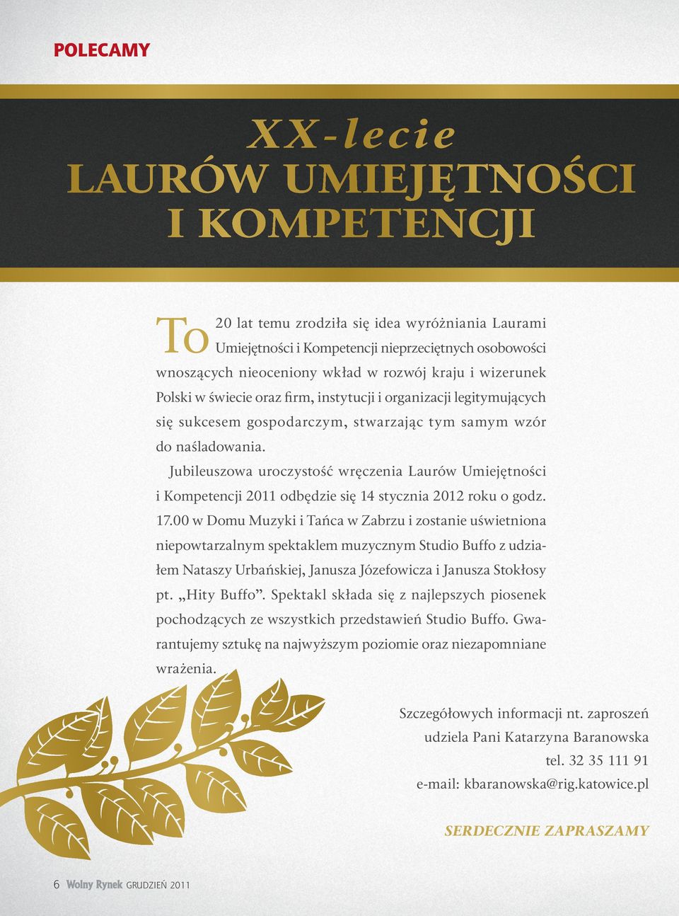 Jubileuszowa uroczystość wręczenia Laurów Umiejętności i Kompetencji 2011 odbędzie się 14 stycznia 2012 roku o godz. 17.