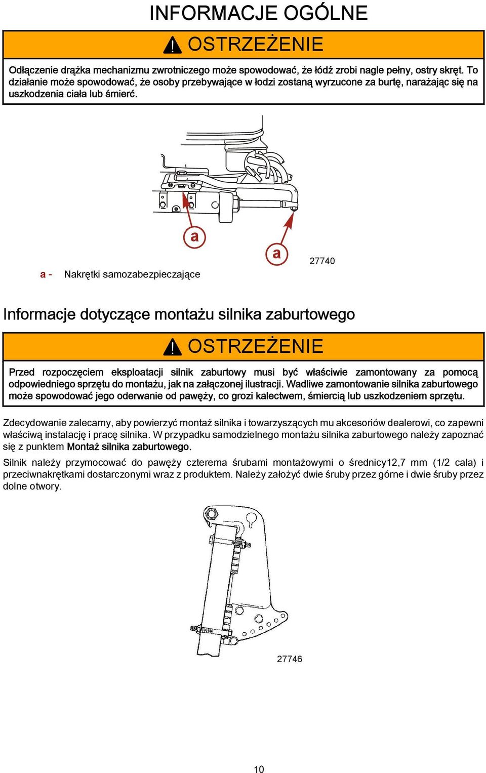 OSTRZEŻENIE Przed rozpoczęciem eksplotcji silnik zburtowy musi być włściwie zmontowny z pomocą odpowiedniego sprzętu do montżu, jk n złączonej ilustrcji.