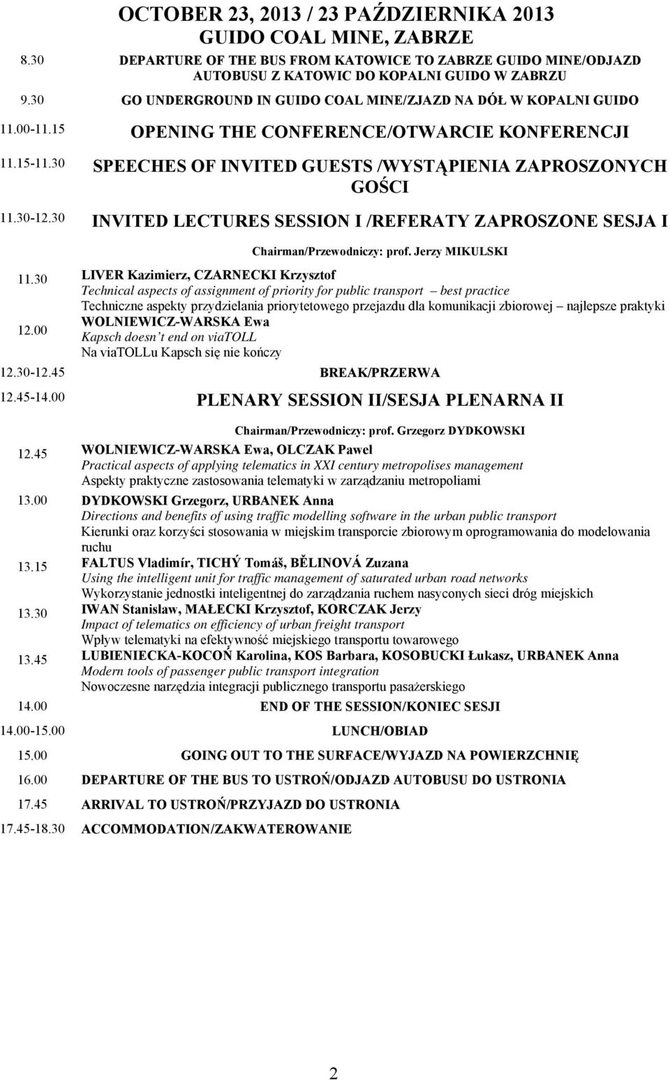 30-12.30 INVITED LECTURES SESSION I /REFERATY ZAPROSZONE SESJA I Chairman/Przewodniczy: prof. Jerzy MIKULSKI 11.