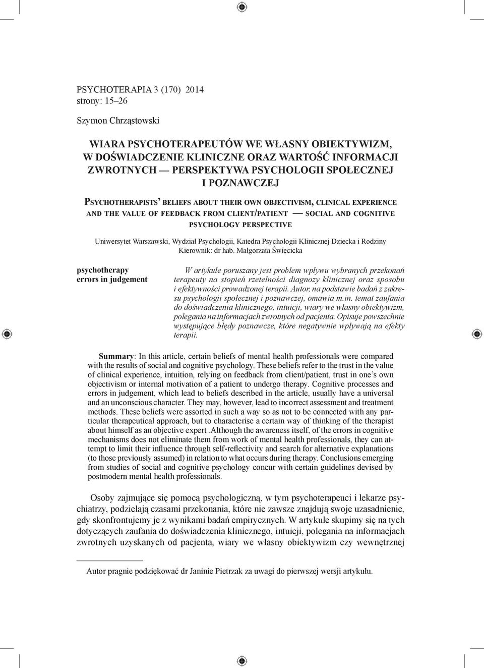 o m c l i e n t/pat i e n t s o c i a l a n d c o g n i t i v e psychology perspective Uniwersytet Warszawski, Wydział Psychologii, Katedra Psychologii Klinicznej Dziecka i Rodziny Kierownik: dr hab.