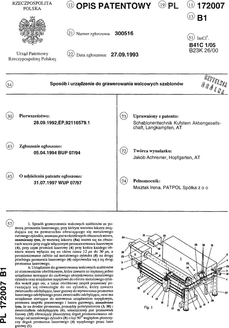 1 (73) Uprawniony z patentu: Schablonentechnik Kufstein Aktiengesellschaft, Langkampfen, AT (43)Zgłoszenie ogłoszono: 05.04.