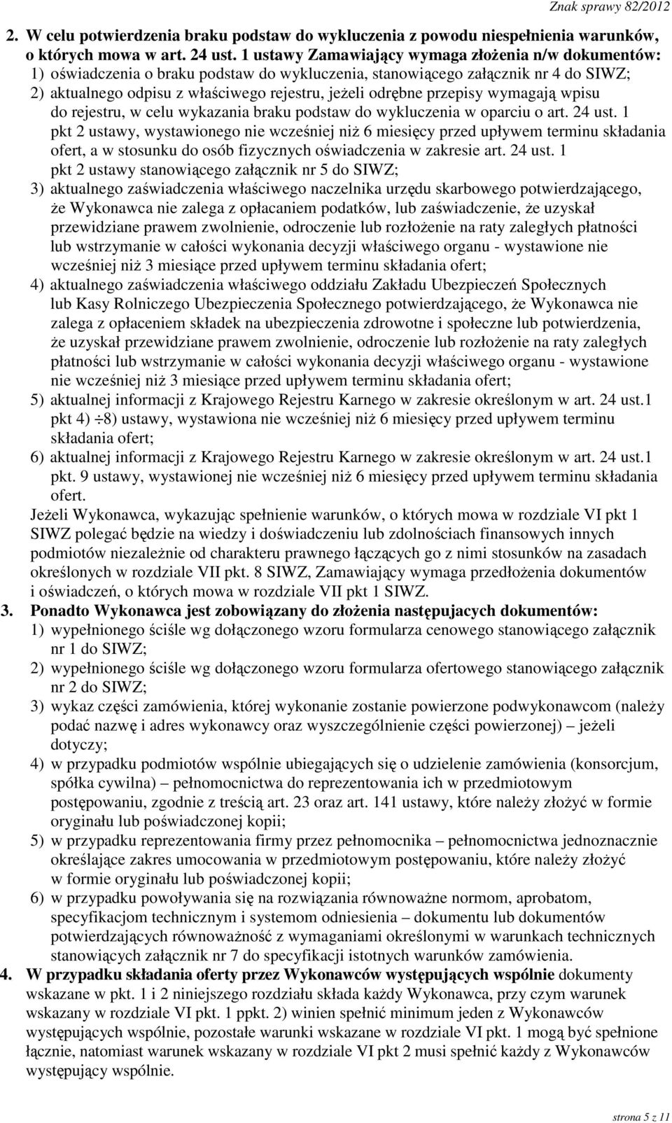 przepisy wymagają wpisu do rejestru, w celu wykazania braku podstaw do wykluczenia w oparciu o art. 24 ust.