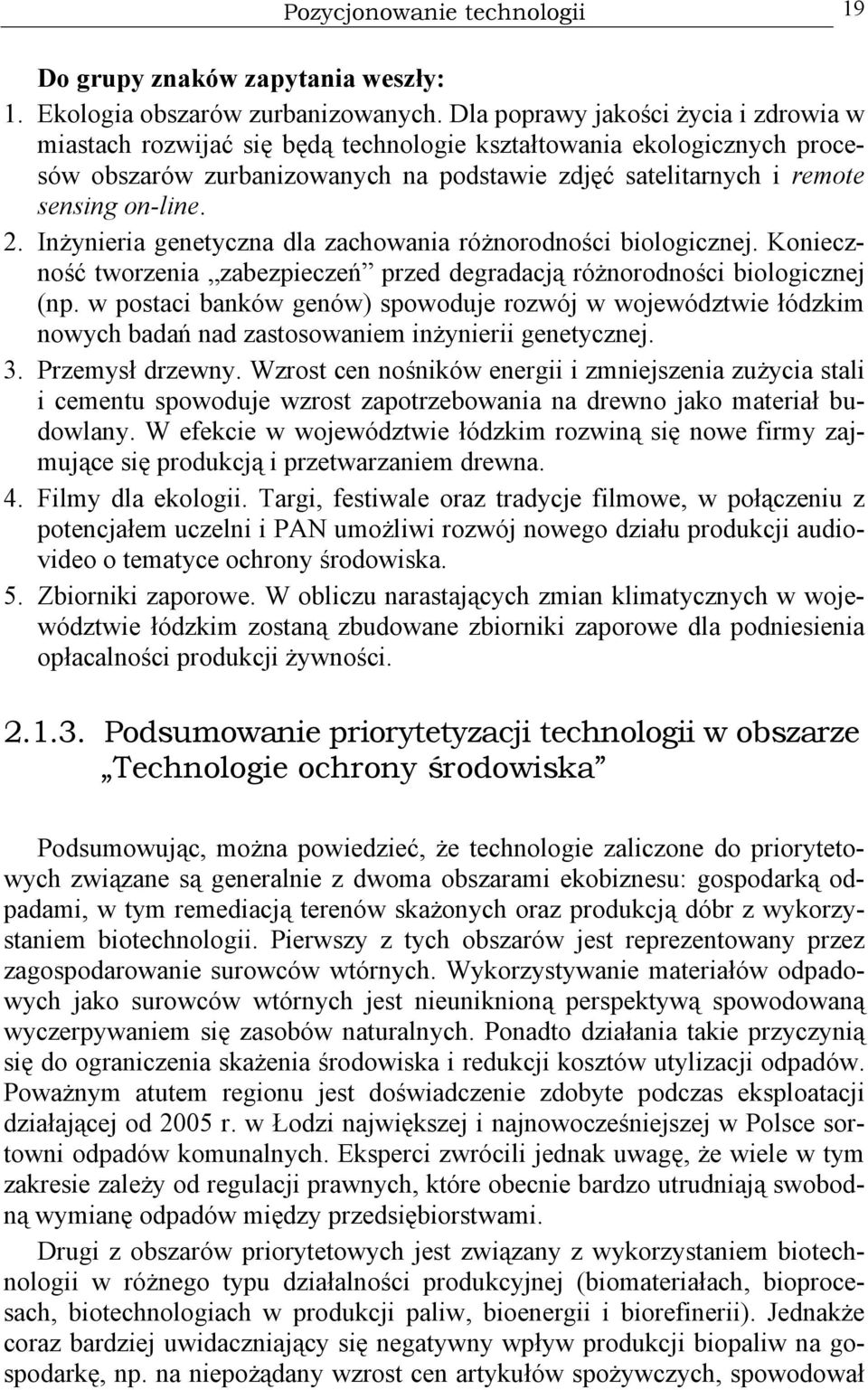 Inżynieria genetyczna dla zachowania różnorodności biologicznej. Konieczność tworzenia zabezpieczeń przed degradacją różnorodności biologicznej (np.