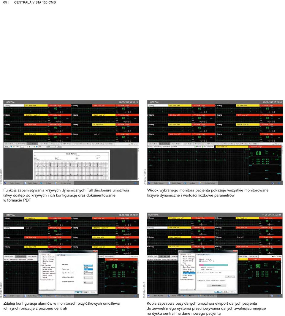 parametrów D-99142-2013 D-99141-2013 Zdalna konfiguracja alarmów w monitorach przyłóżkowych umożliwia ich synchronizację z poziomu centrali Kopia