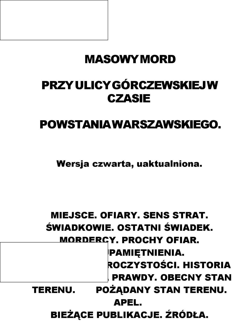 OSTATNI ŚWIADEK. MORDERCY. PROCHY OFIAR. INNE UPAMIĘTNIENIA.