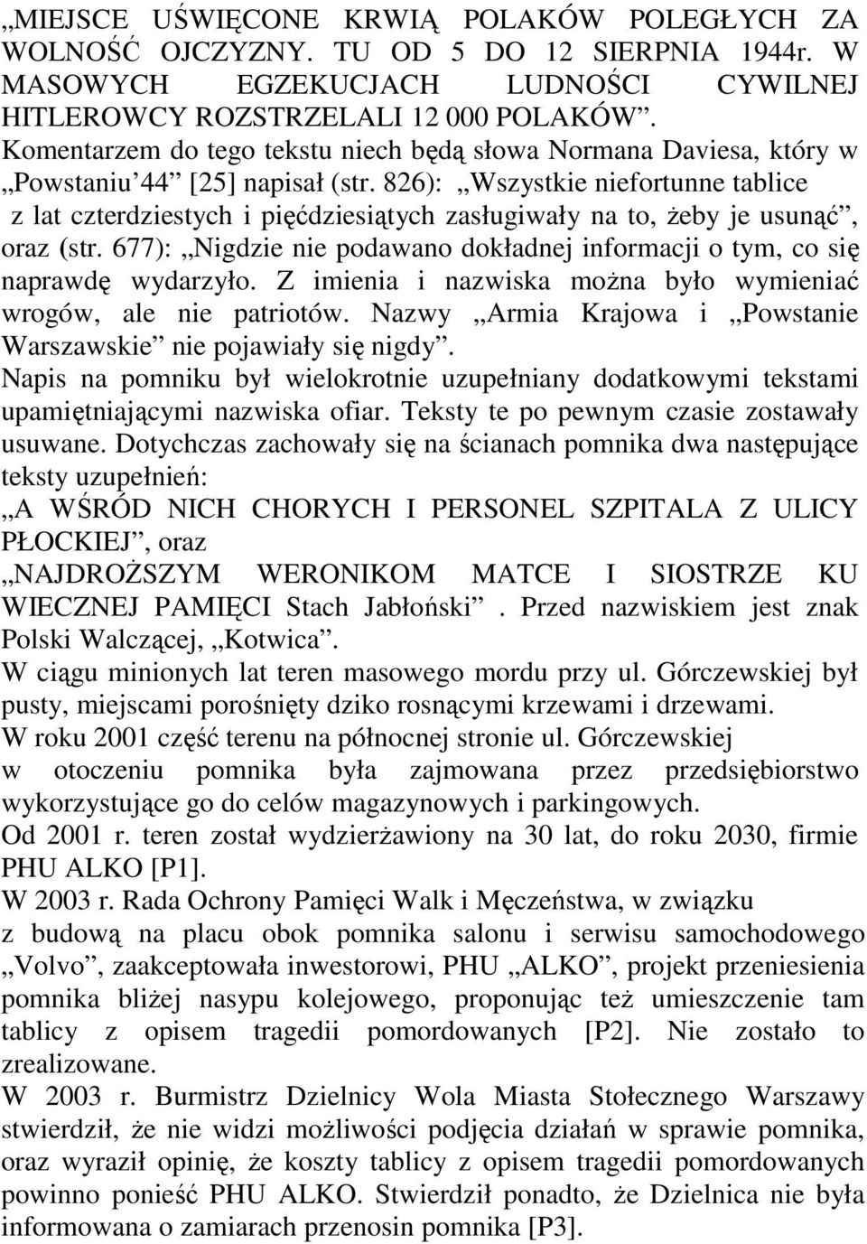 826): Wszystkie niefortunne tablice z lat czterdziestych i pięćdziesiątych zasługiwały na to, żeby je usunąć, oraz (str.