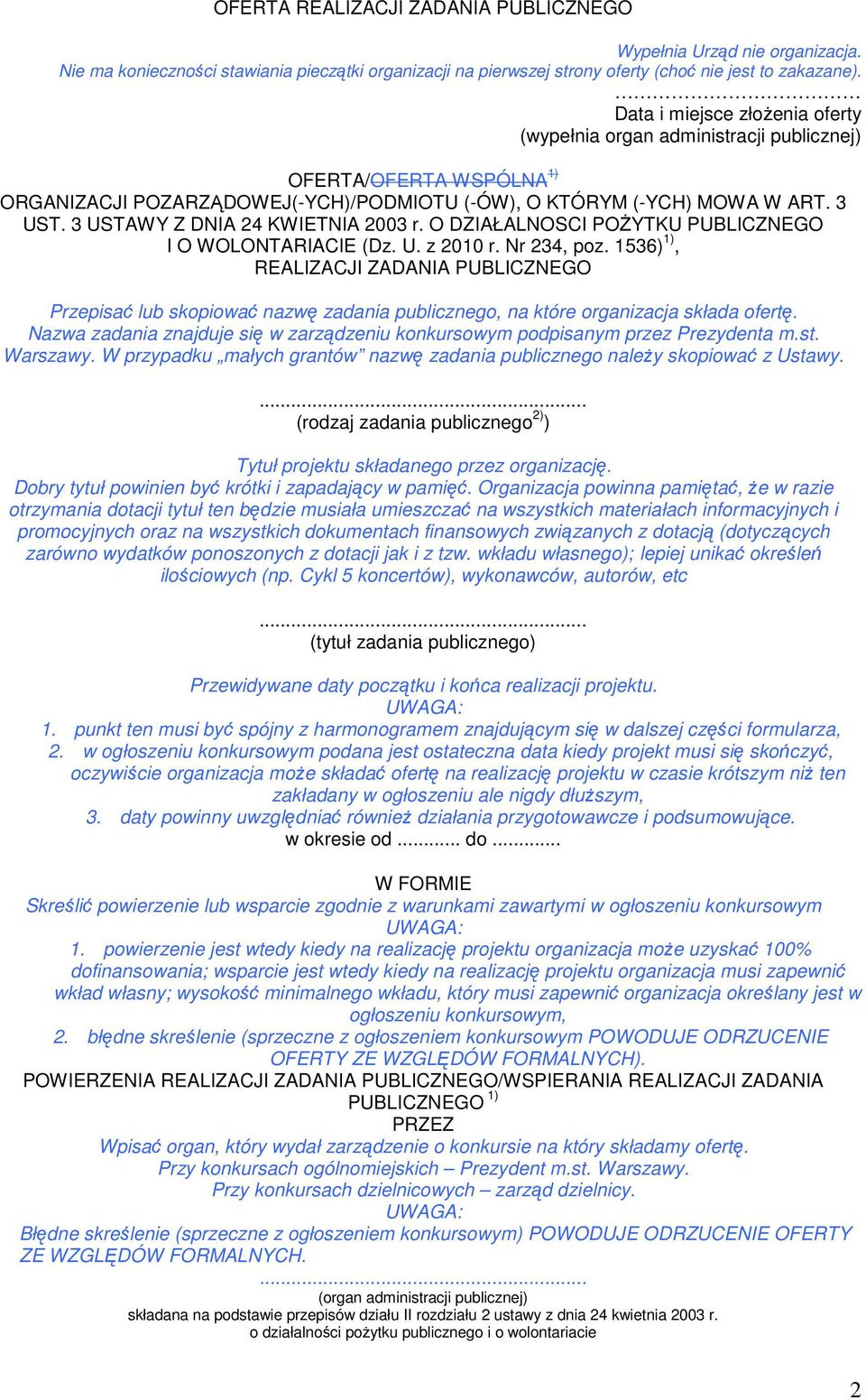 3 USTAWY Z DNIA 24 KWIETNIA 2003 r. O DZIAŁALNOSCI POŻYTKU PUBLICZNEGO I O WOLONTARIACIE (Dz. U. z 2010 r. Nr 234, poz.