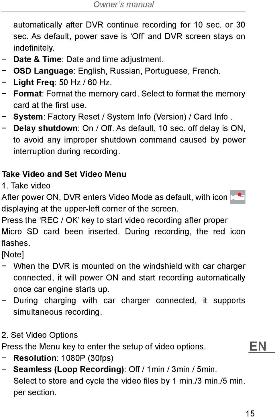 System: Factory Reset / System Info (Version) / Card Info. Delay shutdown: On / Off. As default, 10 sec.