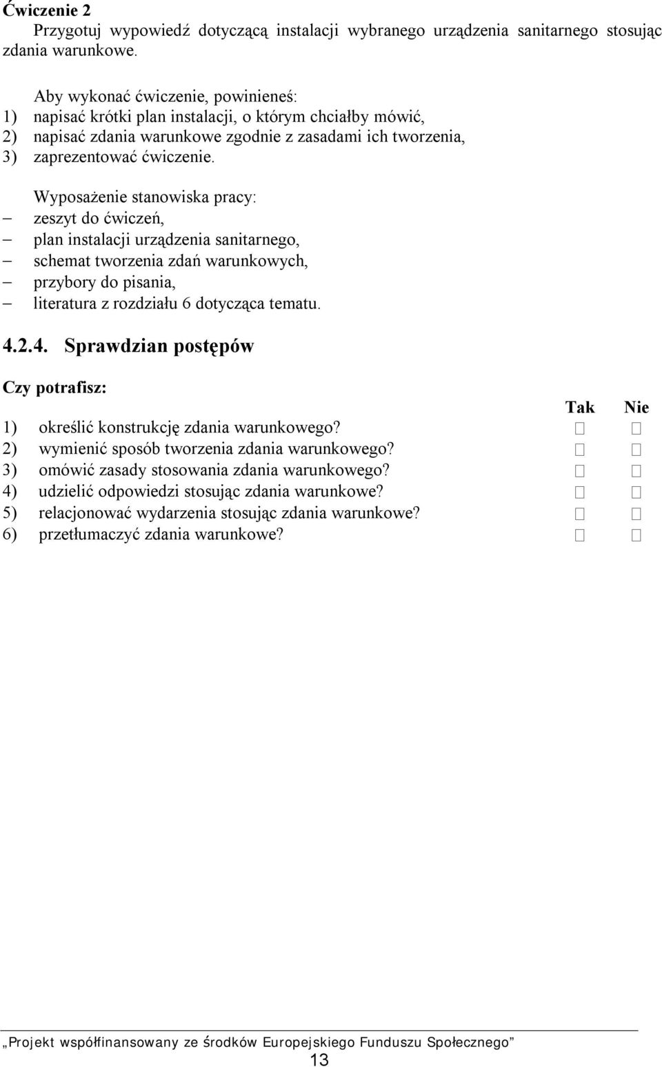 zeszyt do ćwiczeń, plan instalacji urządzenia sanitarnego, schemat tworzenia zdań warunkowych, przybory do pisania, 4.