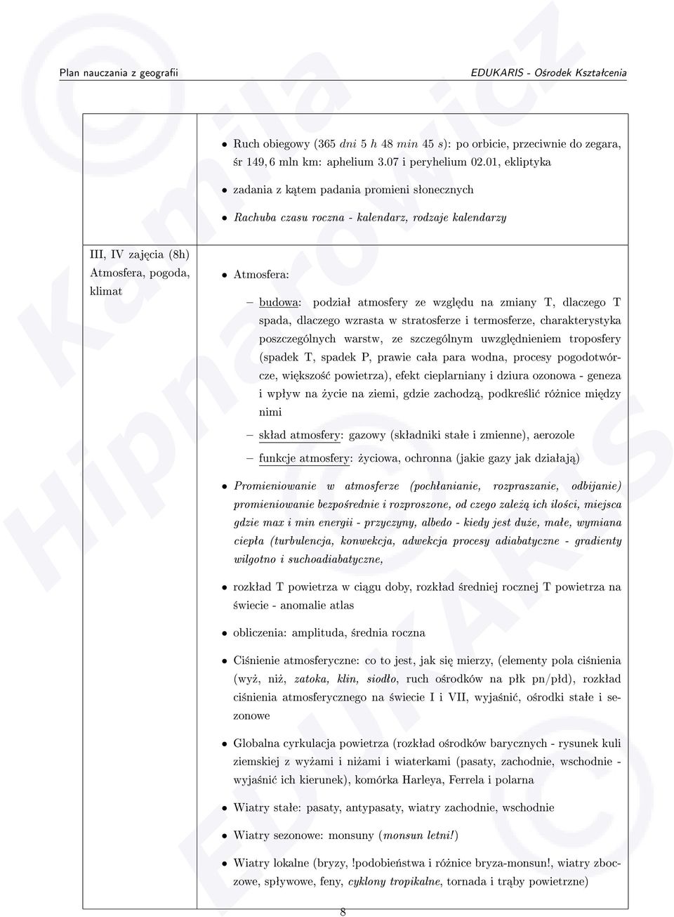 wzrasta w stratosferze i termosferze, charakterystyka poszczególnych warstw, ze szczególnym uwzgl dnieniem troposfery (spadek T, spadek P, prawie caªa para wodna, procesy pogodotwórcze, wi kszo±