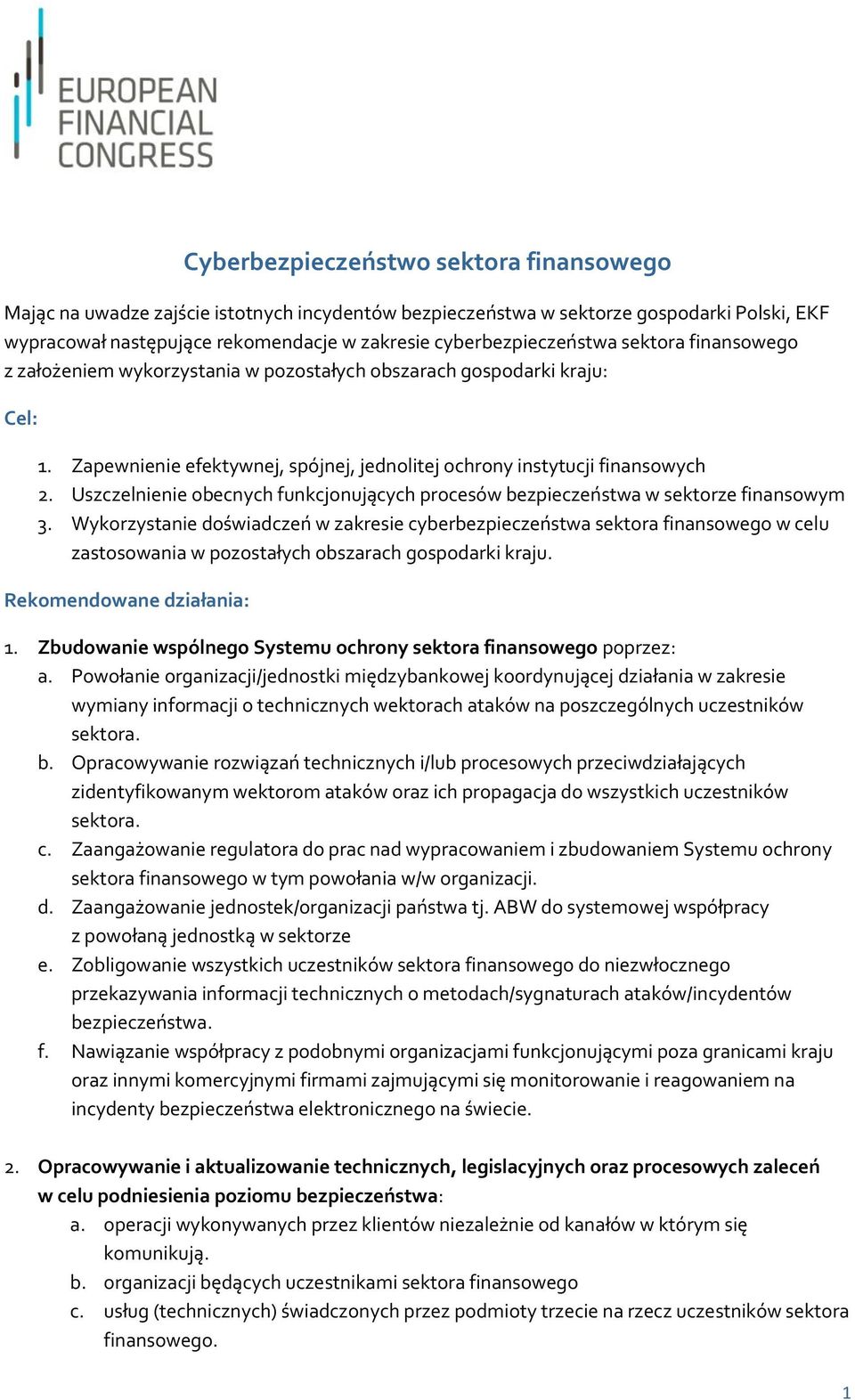 Uszczelnienie obecnych funkcjonujących procesów bezpieczeństwa w sektorze finansowym 3.