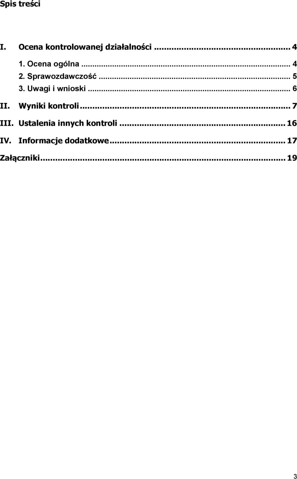 Uwagi i wnioski... 6 II. Wyniki kontroli... 7 III.