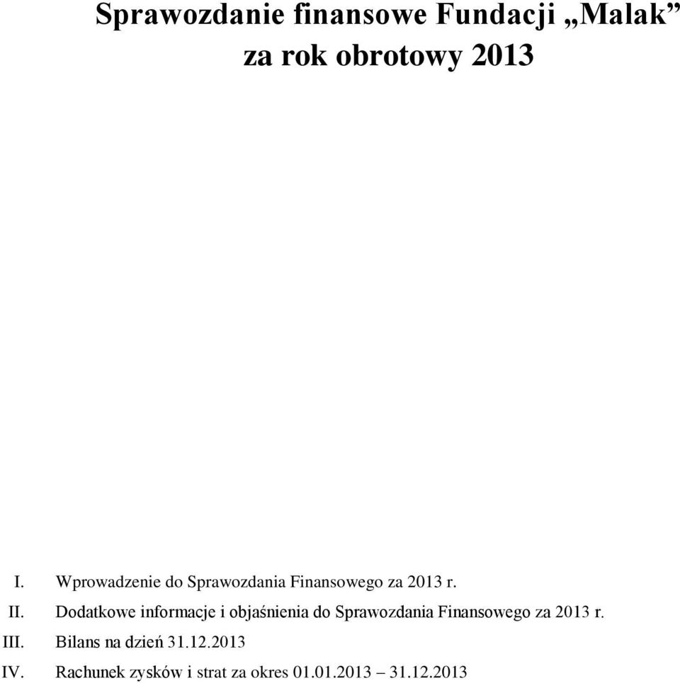 Dodatkowe informacje i objaśnienia do Sprawozdania Finansowego za 2013