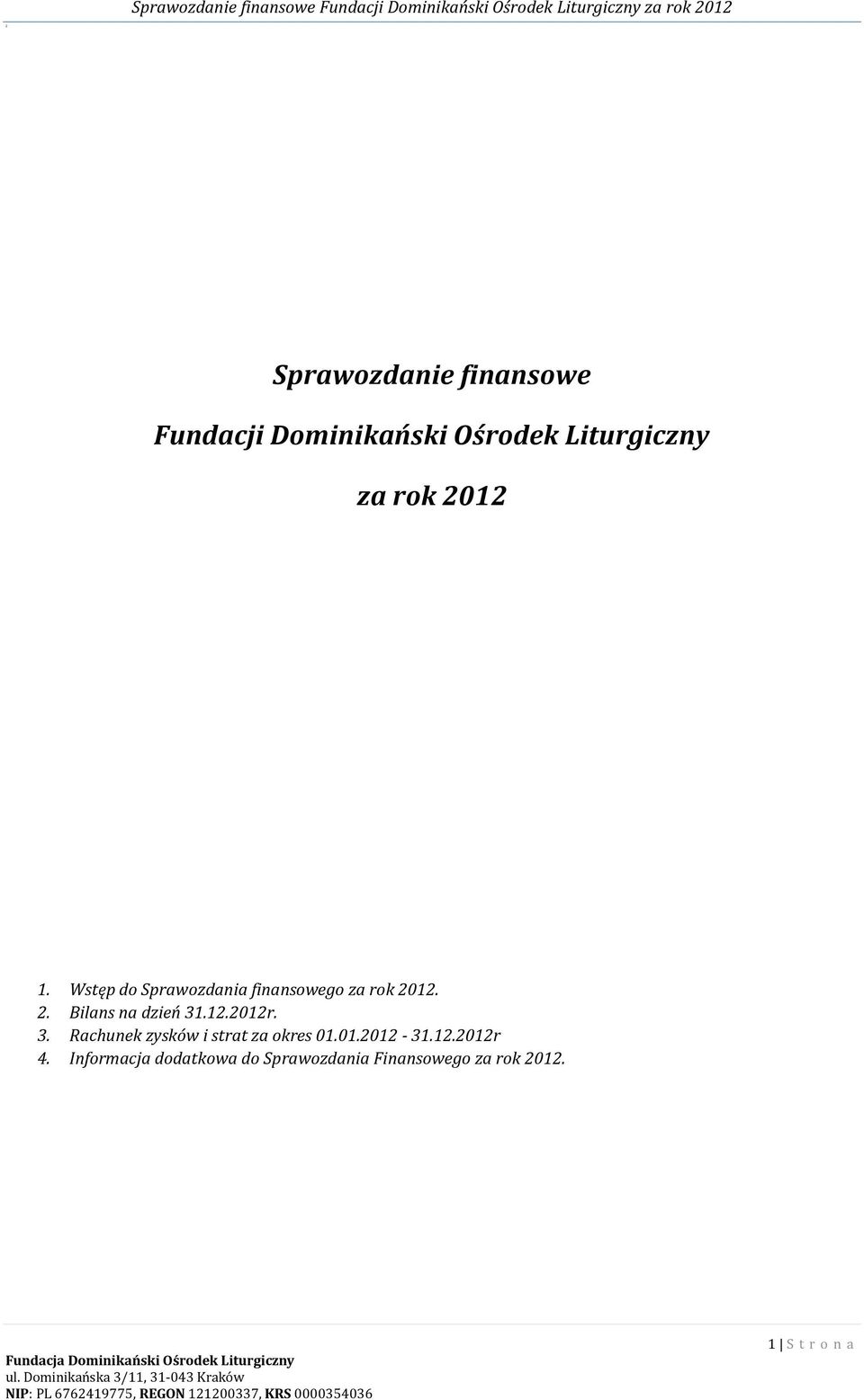 Wstęp do Sprawozdania finansowego za rok 2012. 2. Bilans na dzień 31