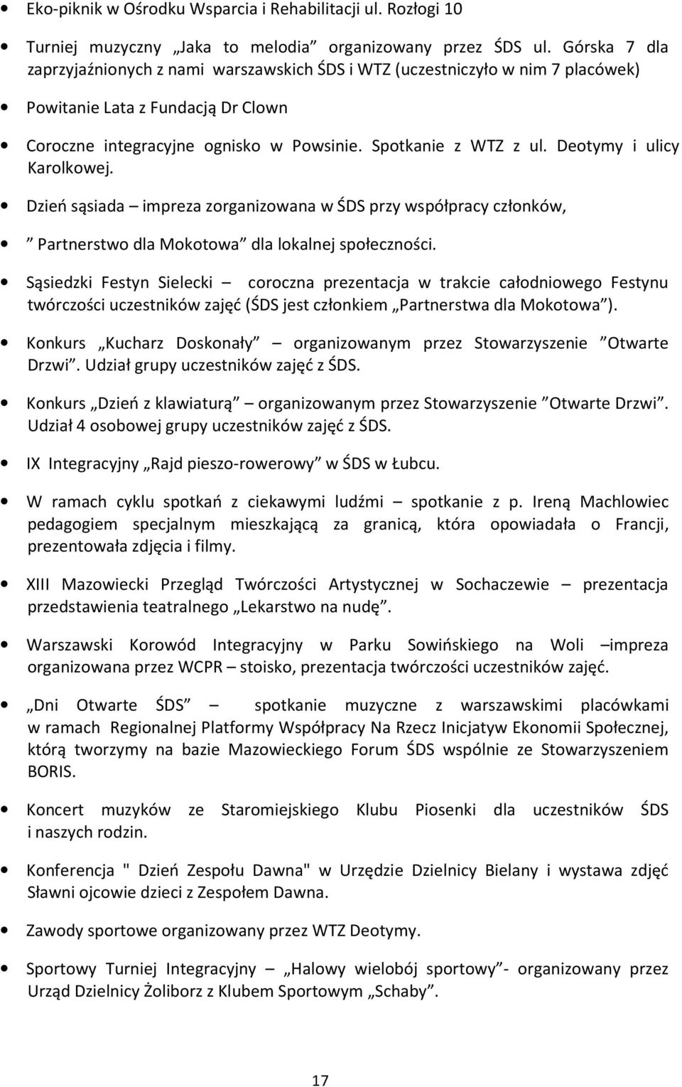 Deotymy i ulicy Karolkowej. Dzień sąsiada impreza zorganizowana w ŚDS przy współpracy członków, Partnerstwo dla Mokotowa dla lokalnej społeczności.