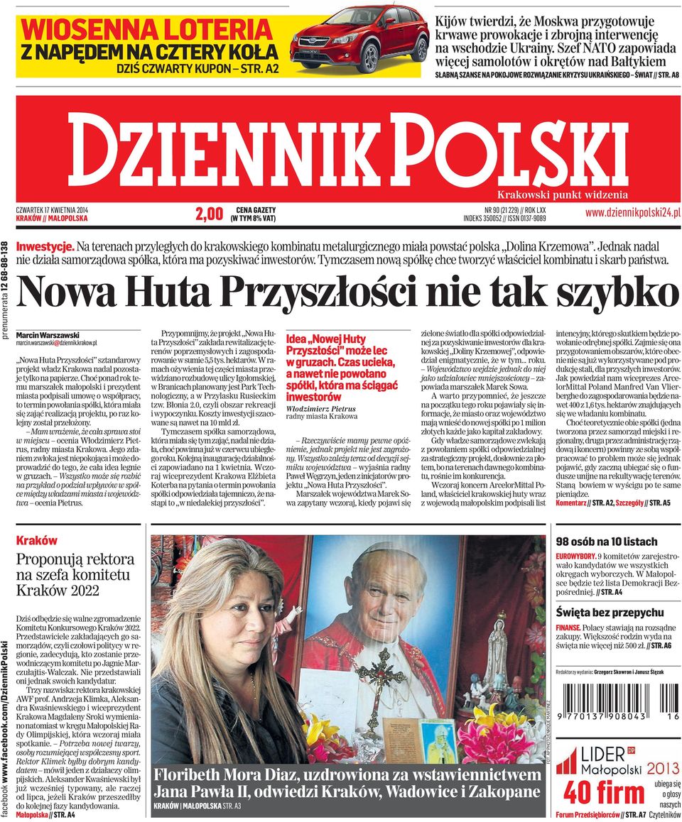 A8 CZWARTEK 17 KWIETNIA 2014 KRAKÓW//MAŁOPOLSKA 2,00 CENAGAZETY (WTYM8%VAT) Krakowski punkt widzenia NR90(21229)//ROKLXX INDEKS 350052// ISSN 0137-9089 www.dziennikpolski24.