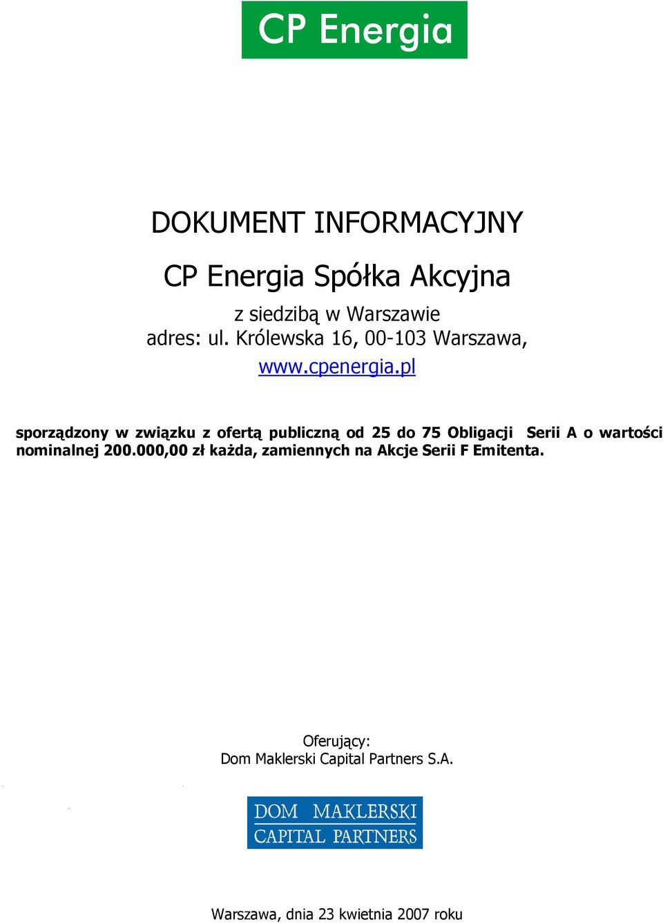 pl sporządzony w związku z ofertą publiczną od 25 do 75 Obligacji Serii A o wartości