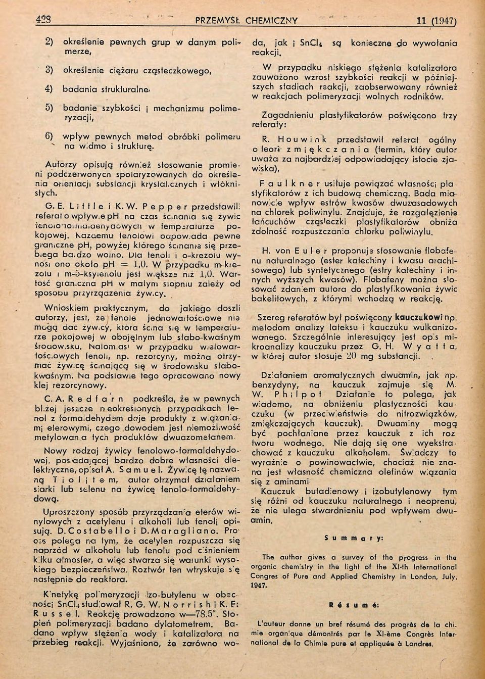 Little i K. VV. Pepper przedstawili referat o wpływ.e ph na czas śc.nania s.ę żywic ïenoio-io.iiiu.aen/aowycii w temperaturze pokojowej. Kazuemu tenolowi oapow.