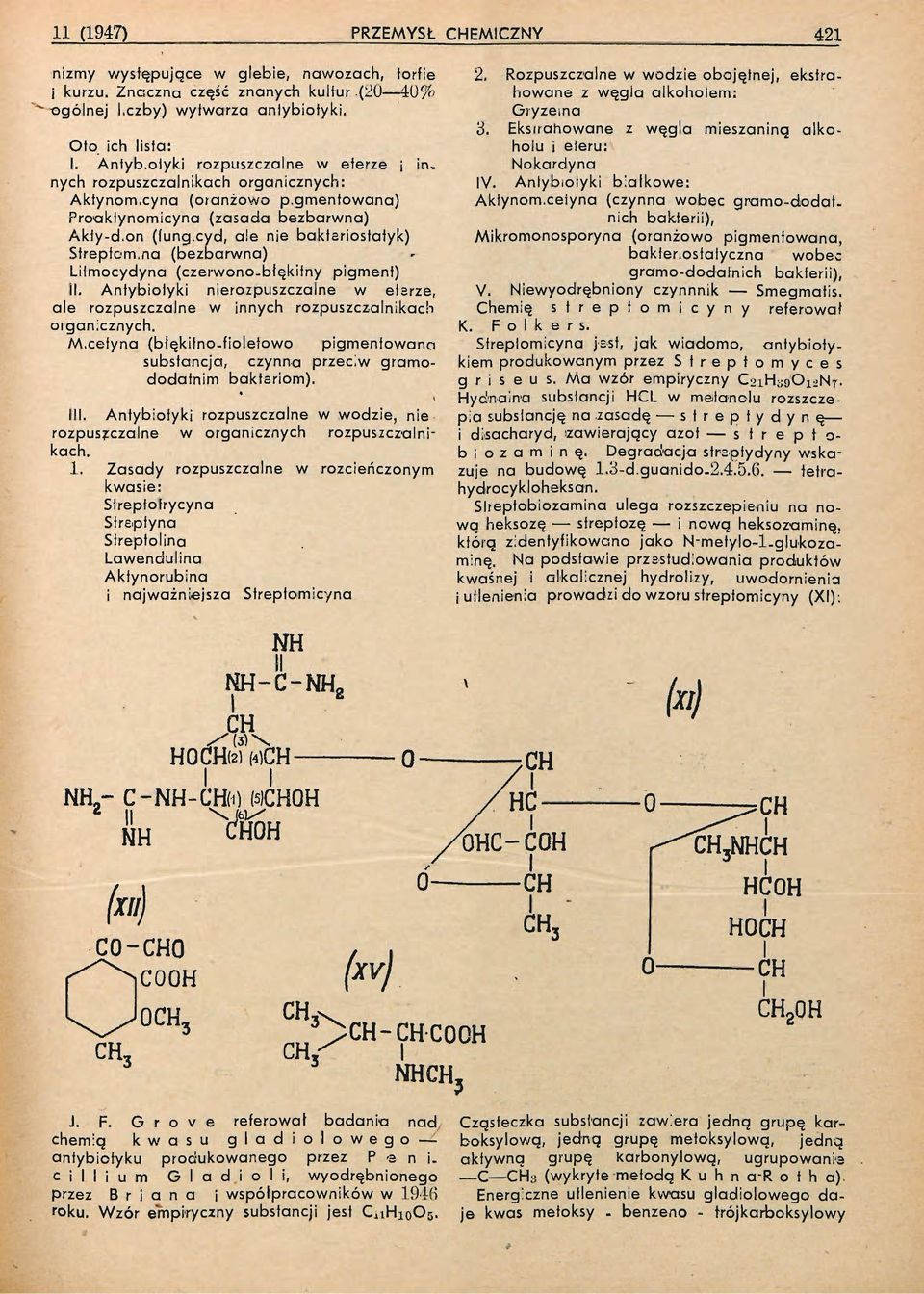 na (bezbarwna) Litmocydyna (czerwono-błękitny pigment). Antybiotyki nierozpuszczalne w elarze, ale rozpuszczalne w innych rozpuszczalnikach organicznych. M.cetyna (błękitno.