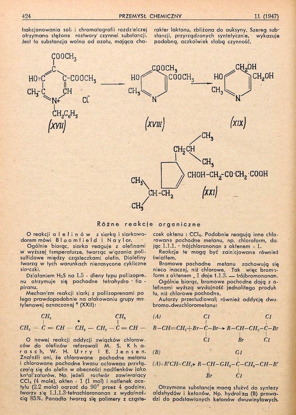 COO, HOC,-C 3 C-COO, CL ĆH 2 C 6 H 5 (xvii) HO СШ)СН 3 ^соосн, (XVJ -, HO poh 2 0H M g, OH-OŁ-CO/COOH / CK-. (xxi) O reakcji о е f i n ó w z siarką i siarkowodorem mówi Bloomfield i Nayl or.