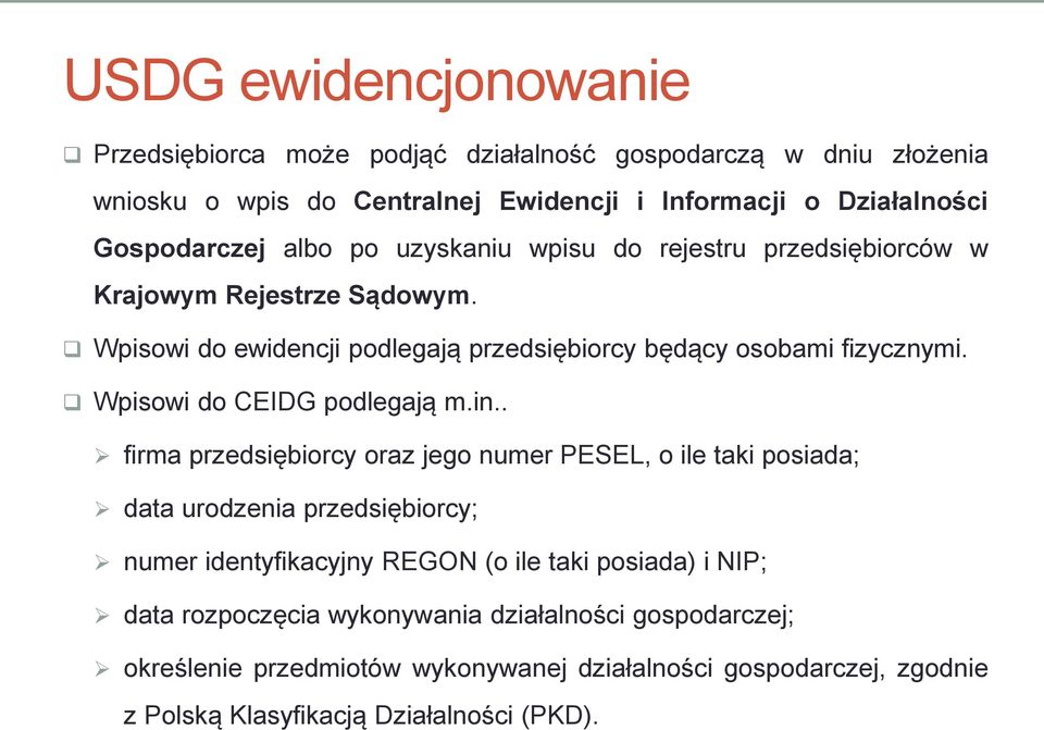 Wpisowi do CEIDG podlegają m.in.