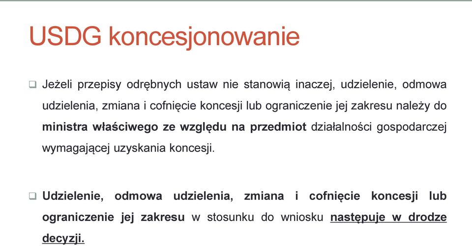 względu na przedmiot działalności gospodarczej wymagającej uzyskania koncesji.