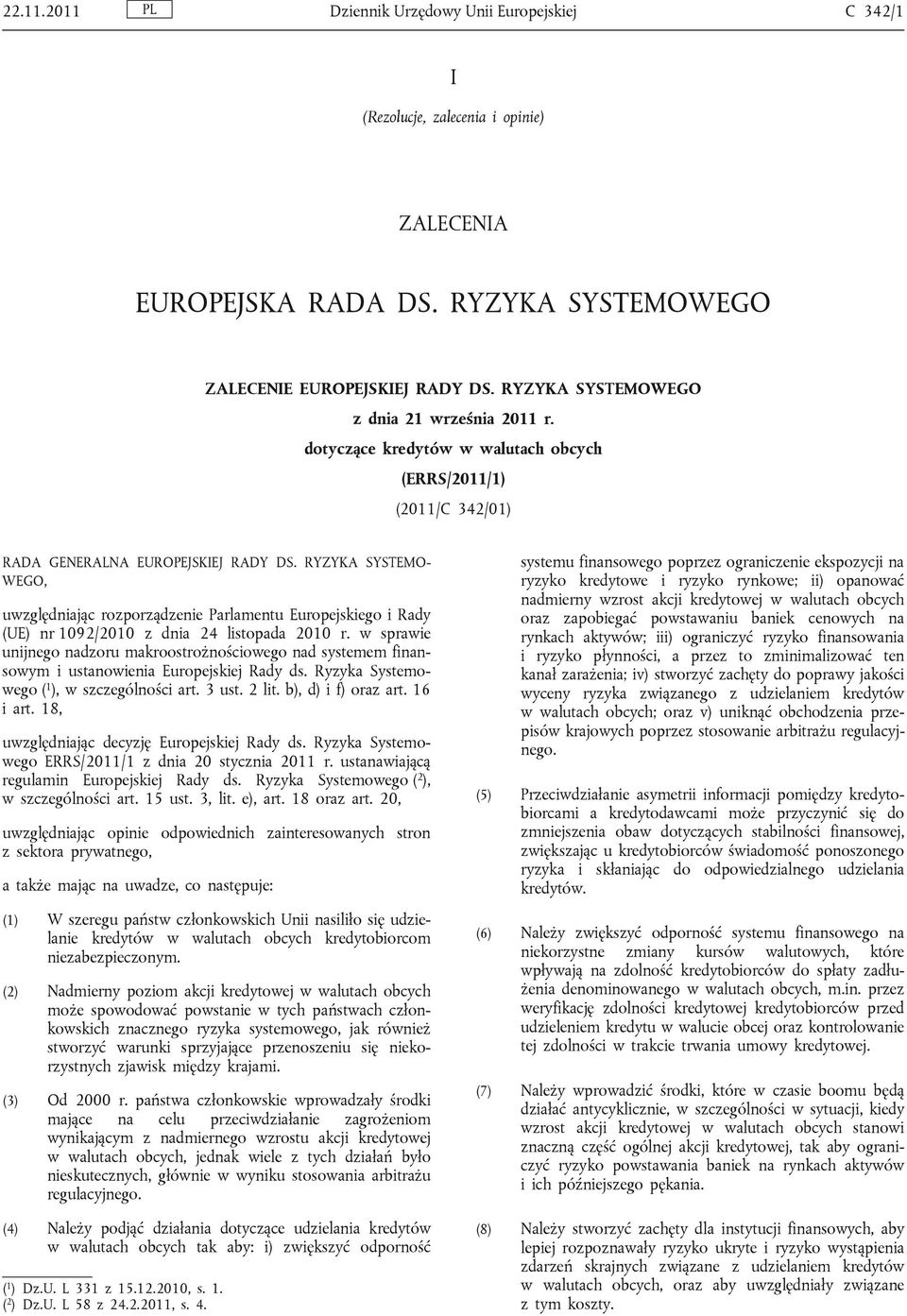 RYZYKA SYSTEMO WEGO, uwzględniając rozporządzenie Parlamentu Europejskiego i Rady (UE) nr 1092/2010 z dnia 24 listopada 2010 r.