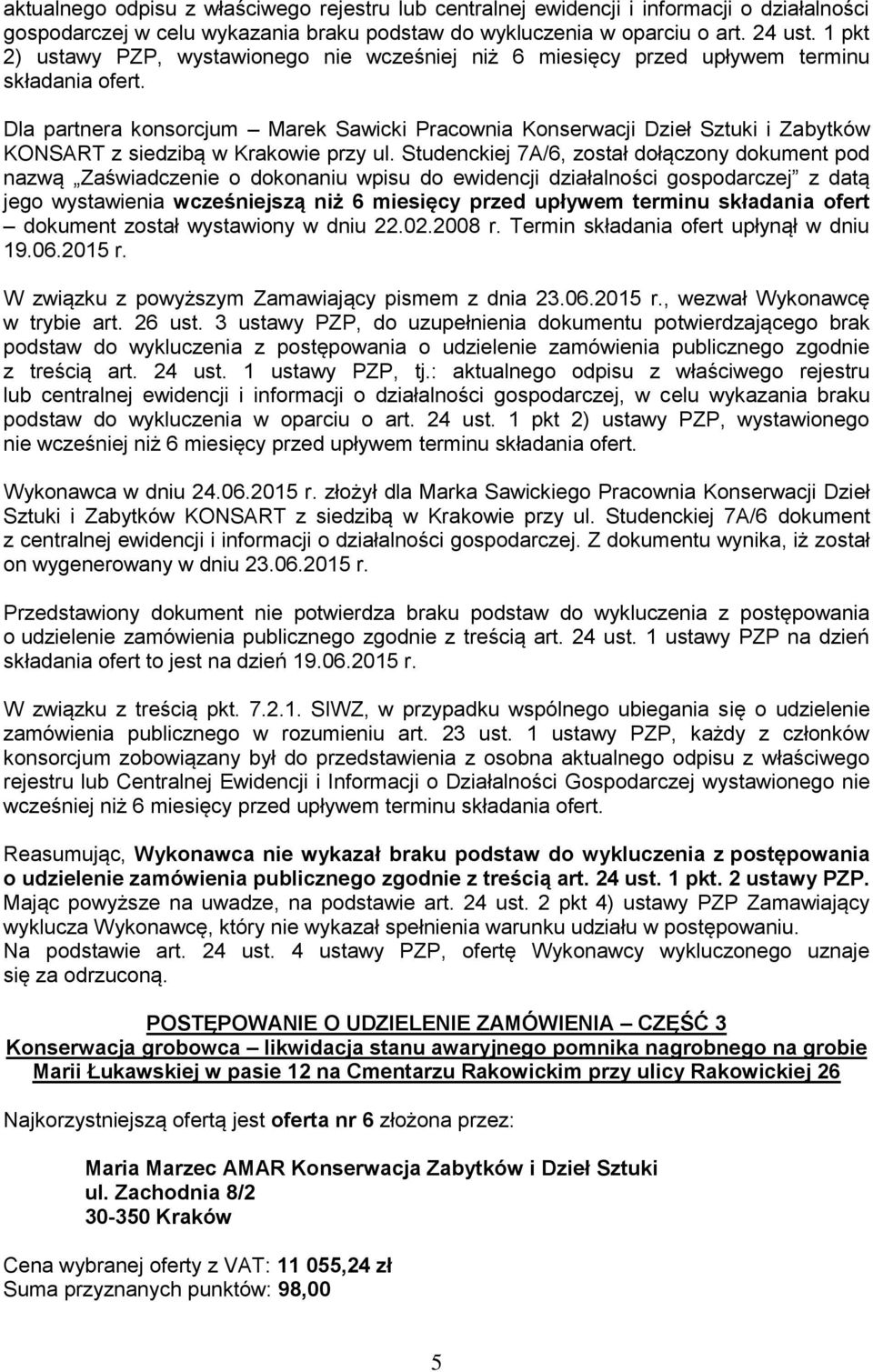 Studenckiej 7A/6, został dołączony dokument pod nazwą Zaświadczenie o dokonaniu wpisu do ewidencji działalności gospodarczej z datą jego wystawienia wcześniejszą niż 6 miesięcy przed upływem terminu