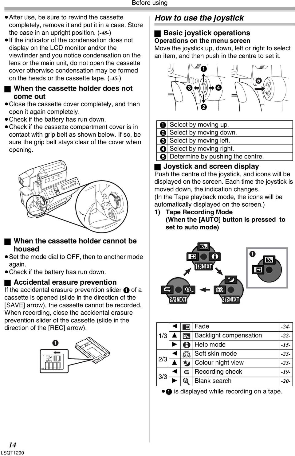 otherwise condensation may be formed on the heads or the cassette tape. (-45-) ª When the cassette holder does not come out Close the cassette cover completely, and then open it again completely.