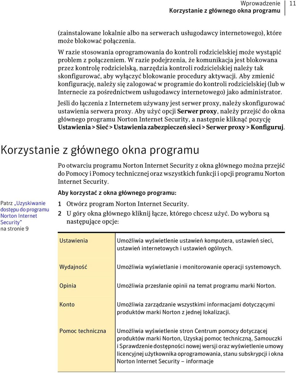 W razie podejrzenia, że komunikacja jest blokowana przez kontrolę rodzicielską, narzędzia kontroli rodzicielskiej należy tak skonfigurować, aby wyłączyć blokowanie procedury aktywacji.