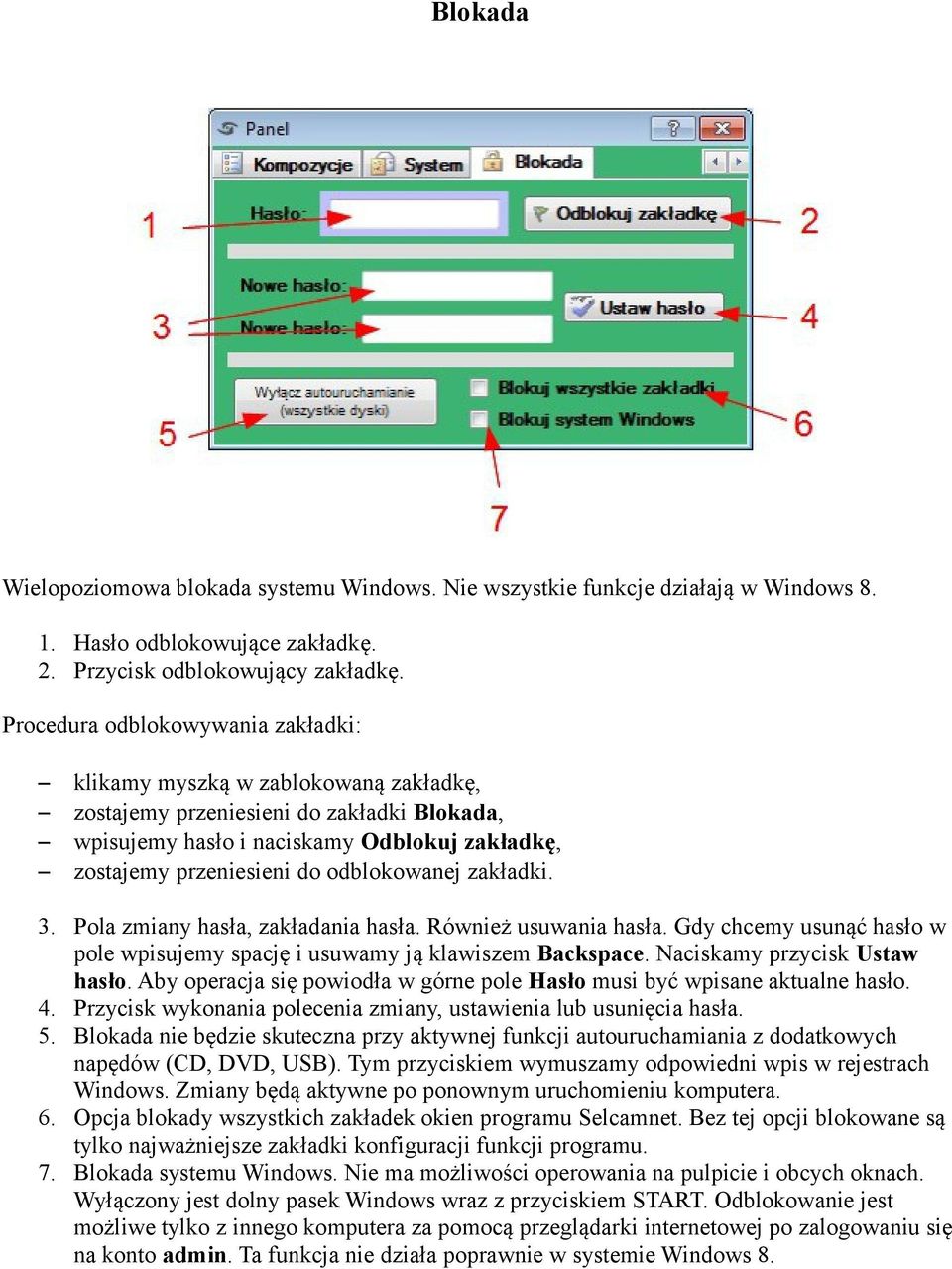 odblokowanej zakładki. 3. Pola zmiany hasła, zakładania hasła. Również usuwania hasła. Gdy chcemy usunąć hasło w pole wpisujemy spację i usuwamy ją klawiszem Backspace. Naciskamy przycisk Ustaw hasło.