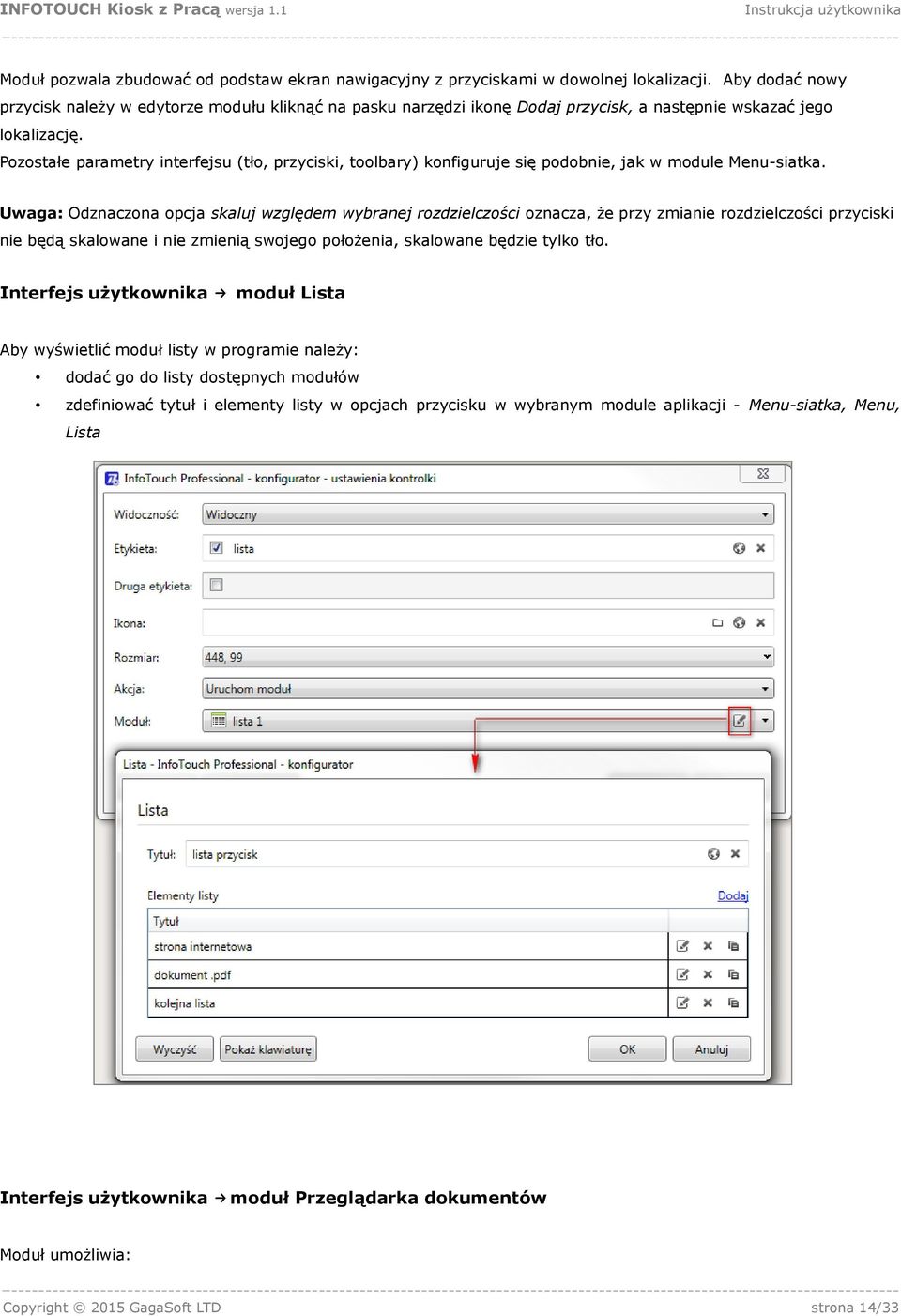 Pozostałe parametry interfejsu (tło, przyciski, toolbary) konfiguruje się podobnie, jak w module Menu-siatka.