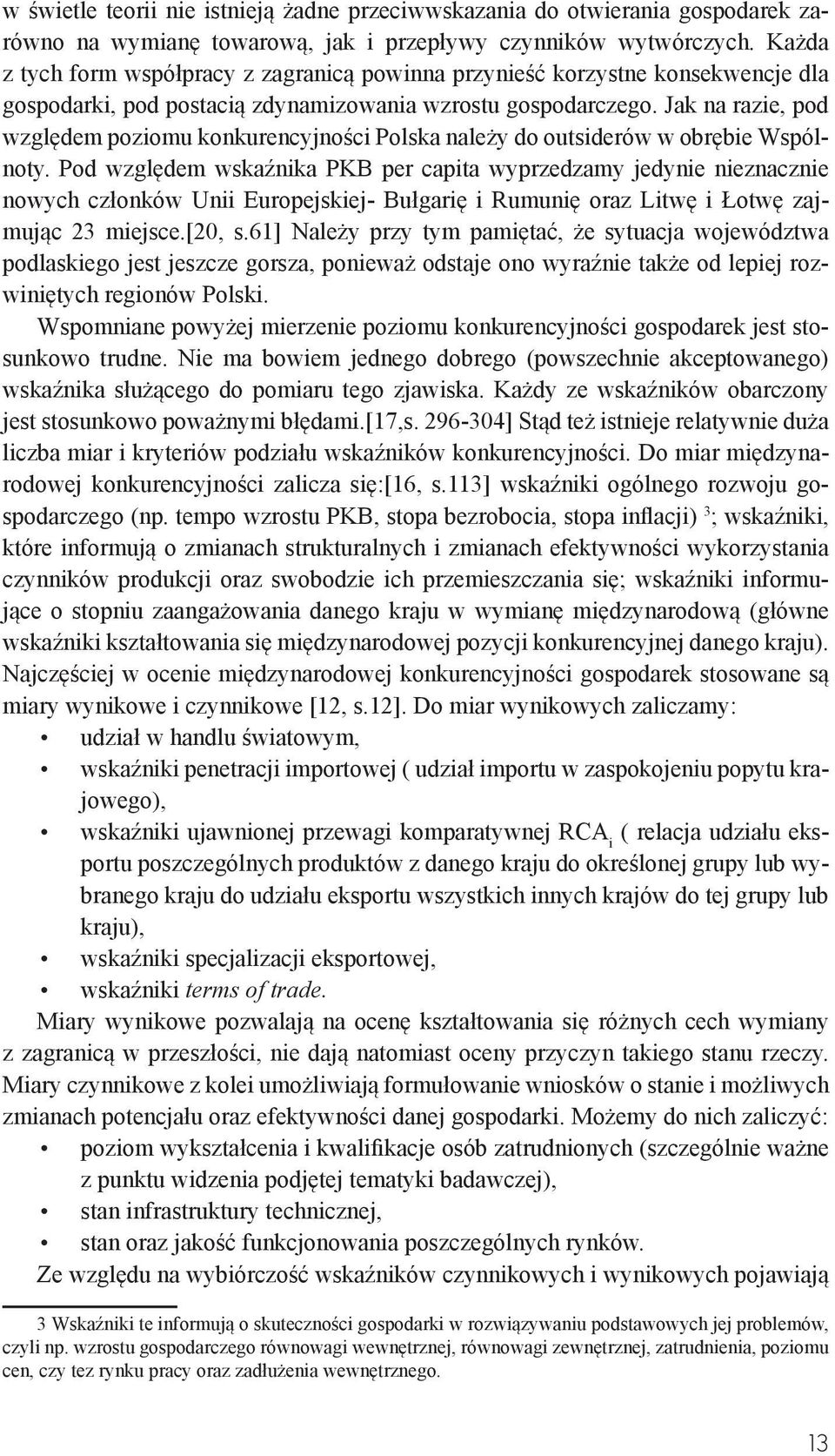 Jak na razie, pod względem poziomu konkurencyjności Polska należy do outsiderów w obrębie Wspólnoty.