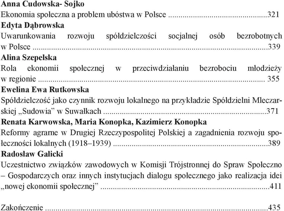 .. 355 Ewelina Ewa Rutkowska Spółdzielczość jako czynnik rozwoju lokalnego na przykładzie Spółdzielni Mleczarskiej Sudowia w Suwałkach.