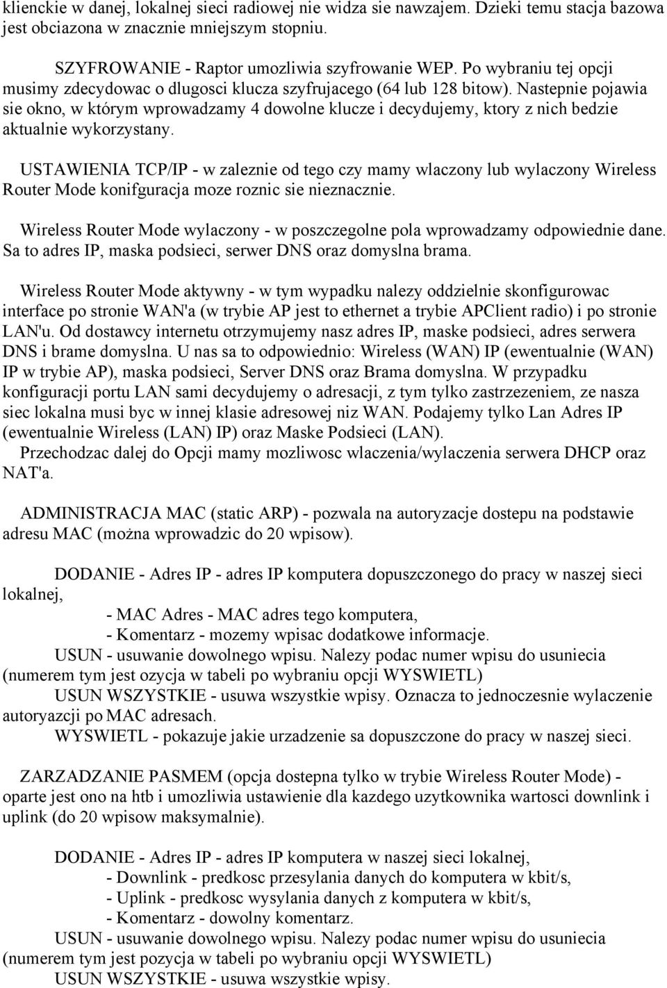 Nastepnie pojawia sie okno, w którym wprowadzamy 4 dowolne klucze i decydujemy, ktory z nich bedzie aktualnie wykorzystany.