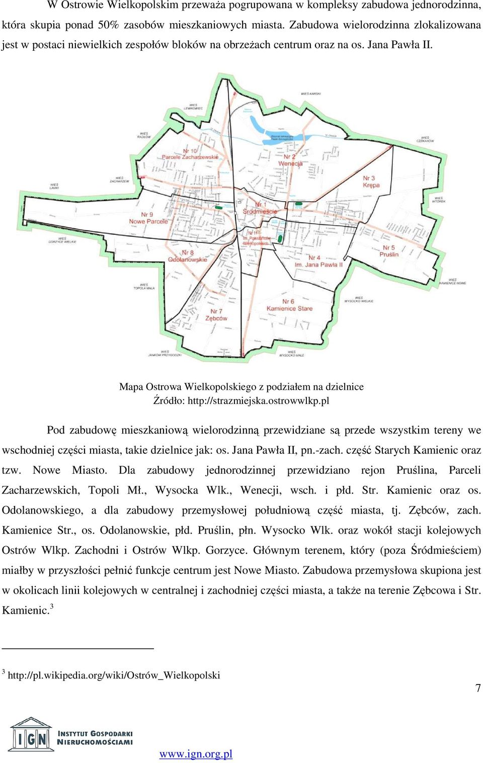 Mapa Ostrowa Wielkopolskiego z podziałem na dzielnice Źródło: http://strazmiejska.ostrowwlkp.