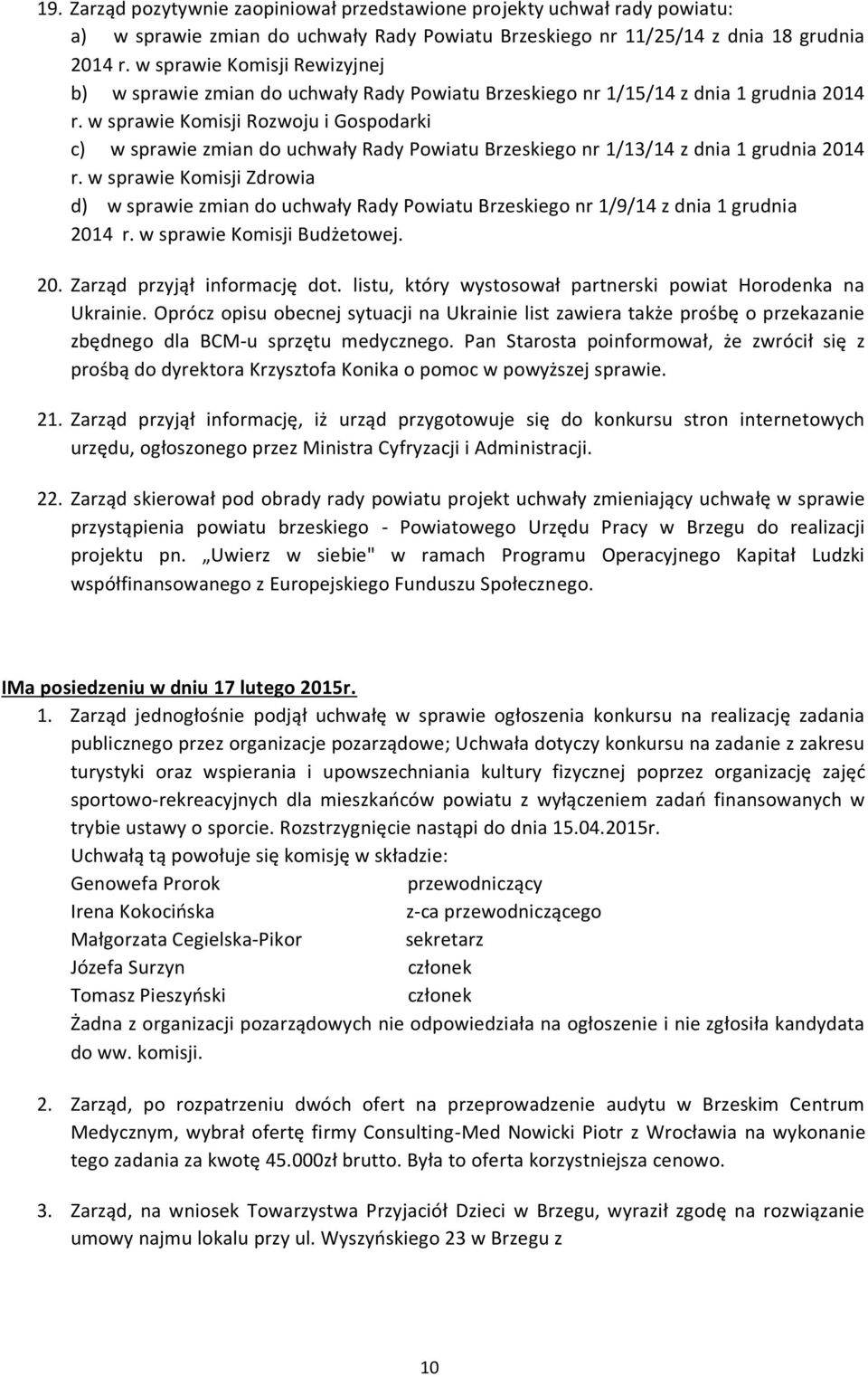 w sprawie Komisji Rozwoju i Gospodarki c) w sprawie zmian do uchwały Rady Powiatu Brzeskiego nr 1/13/14 z dnia 1 grudnia 2014 r.